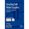 Securing Safe Water Supplies: Comparison of Applicable Technologies