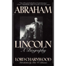 Abraham Lincoln: A Biography