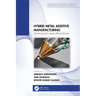 Hybrid Metal Additive Manufacturing: Technology and Applications