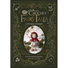 Crochet Fairy Tales: Cottage Stories: Over 40 Enchanting Patterns