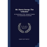 Mr. Henry George, The "orthodox": An Examination Of Mr. George's Position As A Systematic Economist