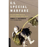 U.S. Special Warfare: The Elite Combat Skills of America's Modern Armed Forces