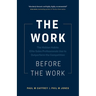 The Work Before the Work: The Hidden Habits Elite Sales Professionals Use to Outperform the Competition