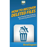 How To Recover Deleted Files: Your Step By Step Guide To Recovering Deleted Files