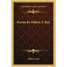 Poems by Milton S. Ray