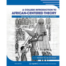 A College Introduction to African-centered Theory: Selected Readings in Africana Studies
