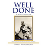 Well Done: A Wwii Memoir from Childhood Dreams to Naval Aviator