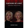 Curtains of Light: Theatrical Space in Film