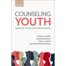 Counseling Youth: Systemic Issues and Interventions
