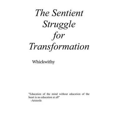 The Sentient Struggle For Transformation
