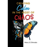 Creating Calm in the Midst of Chaos