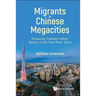 Migrants in Chinese Megacities