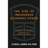 The Rise of Indigenous Economic Power: Deconstructing Indian ACT Economics