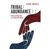 Tribal Abundance: Living Courageously in an Uncertain World