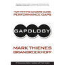 Gapology: How Winning Leaders Close Performance Gaps, 15th Anniversary Edition