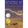 The Revenge of Dead Horse Canyon: Sweet Medicine Spirits - Novavose