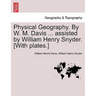 Physical Geography. by W. M. Davis ... Assisted by William Henry Snyder. [With Plates.]