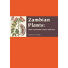 Zambian Plants: Their Vernacular Names and Uses