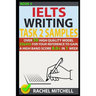 Ielts Writing Task 2 Samples: Over 50 High-Quality Model Essays for Your Reference to Gain a High Band Score 8.0+ in 1 Week (Book 4)