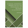 A Social Cognition Perspective of the Psychology of Religion: "Why God Thinks Like You