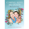 Coming Alive After Death: Recovery from Grief