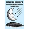 Surviving Cushing's Disease A Young Man's Journey