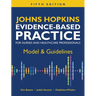Johns Hopkins Evidence-Based Practice for Nurses and Healthcare Professionals, Fifth Edition: Model & Guidelines