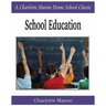 School Education: Charlotte Mason Homeschooling Series, Vol. 3