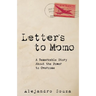 Letters to Momo: A Remarkable Story about the Power to Overcome