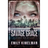 Savage Grace: A Sydney Rye Mystery