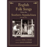 English Folk Songs from the Southern Appalachians, Vol 2