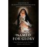 Named for Glory: St. Elizabeth of the Trinity's Identity and Mission