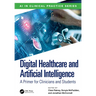 Digital Healthcare and Artificial Intelligence: A Primer for Clinicians and Students
