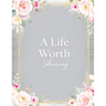 A Life Worth Sharing: A Guided Life Story Journal to Preserve Your Memories, Family History and Legacy
