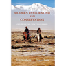Modern Pastoralism and Conservation: Old Problems, New Challenges