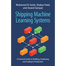 Shipping Machine Learning Systems