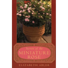 The Secrets of the Miniature Rose