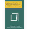 Handbook Of Old Pottery And Porcelain Marks