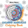 Calming Mandalas: Forty Unique Designs for Stress Relief: A Relaxing Coloring Book for All Ages