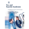 Tics and Tourette Syndrome: A Handbook for Parents and Professionals