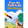 From The Field To The Sanctuary