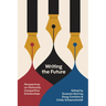 Writing the Future: Perspectives on Nationally Competitive Scholarships