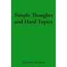 Simple Thoughts and Hard Topics