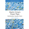 Martin Crimp's Power Plays: Intertextuality, Sexuality, Desire