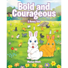 Bold and Courageous: A Bunny Tale