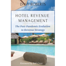 Hotel Revenue Management: The Post-Pandemic Evolution to Revenue Strategy
