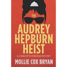 The Audrey Hepburn Heist: A Charlotte Donovan Mystery