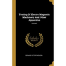 Testing Of Electro Magnetic Machinery And Other Apparatus; Volume II