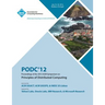 PODC'12 Proceedings of the 2012 ACM Symposium on Principles of Distributed Computing