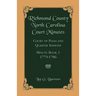 Richmond County, North Carolina Court Minutes: Court of Pleas and Quarter Sessions, Minute Book 1, 1779-1786